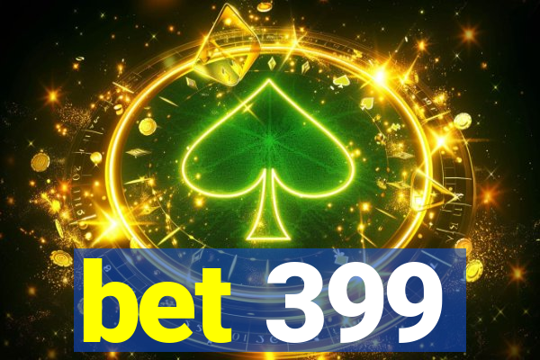 bet 399
